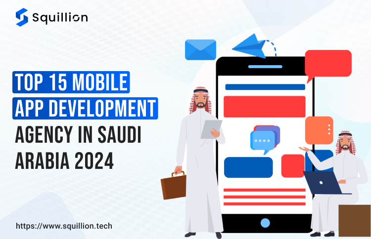Top 15 Mobile App Development Agencies in Saudi Arabia