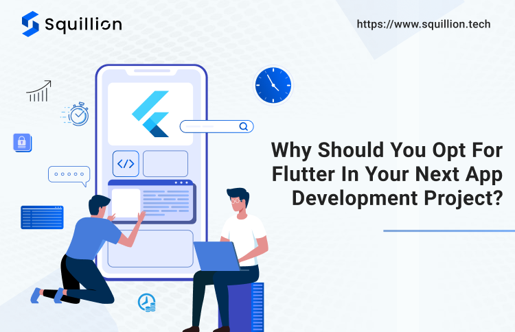Why Should You Opt for Flutter in Your Next App Development Project
