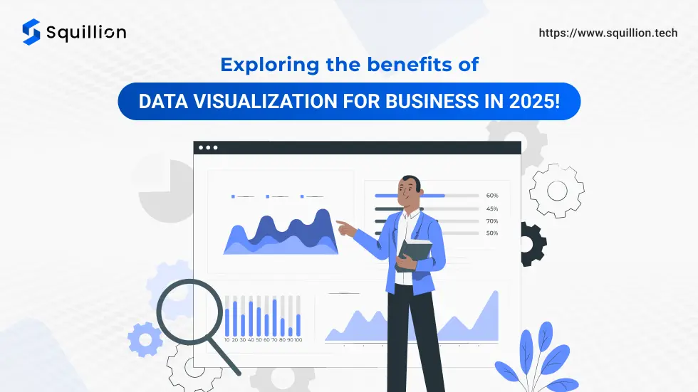 Exploring the benefits of data visualization for business in 2025